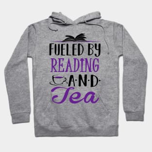 Fueled by Reading and Tea Hoodie